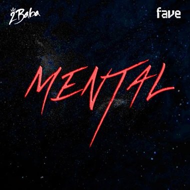 2Baba - Mental ft. Fave cover art