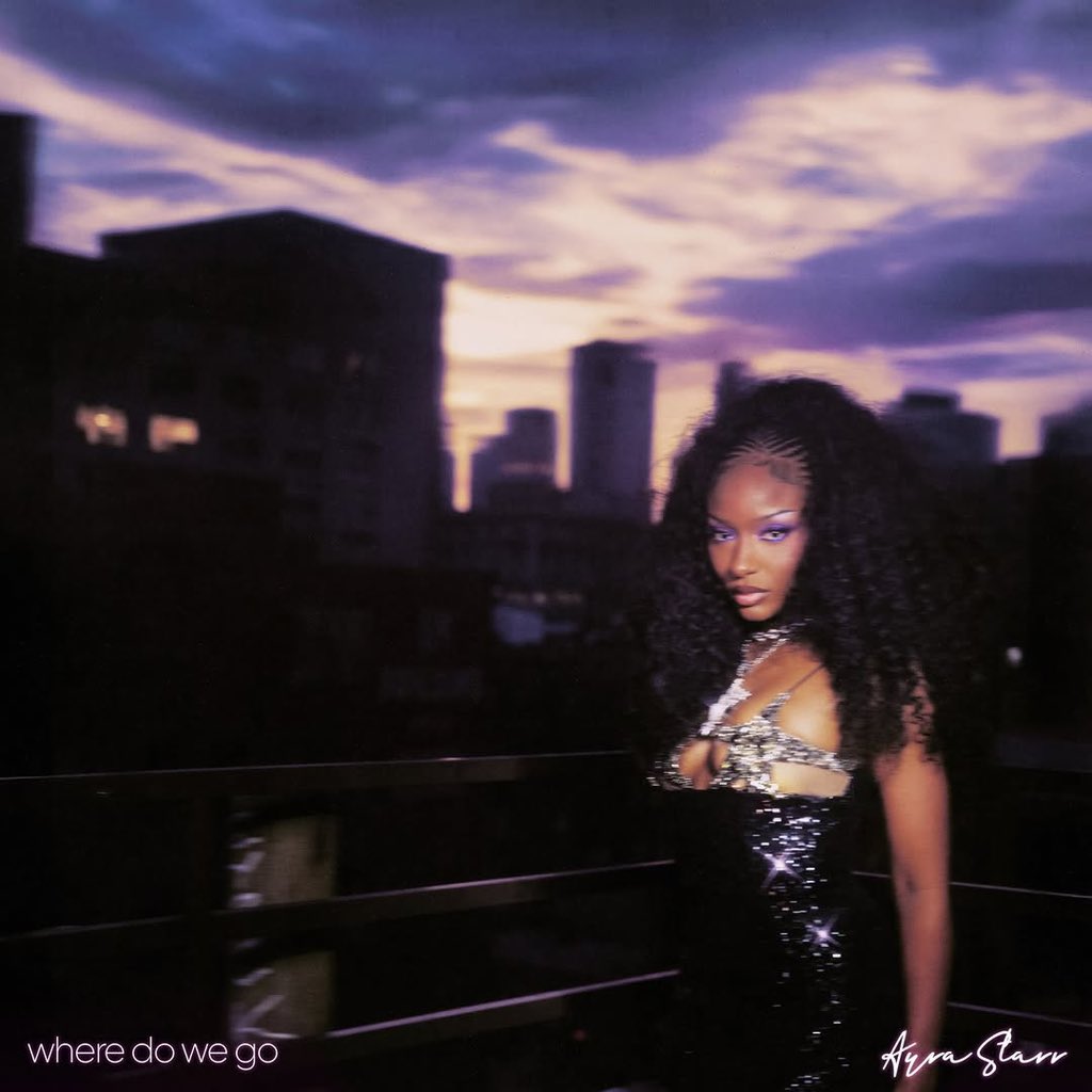 Ayra Starr’s “Where Do We Go” Review: A Catchy Take on Uncertain Love